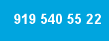 919 540 55 22 919 540 55 22